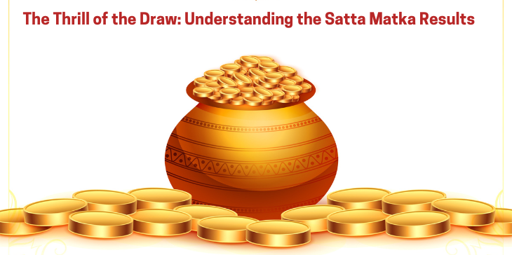 The Thrill of the Draw: Understanding the Satta Matka Results